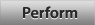 Perform button