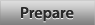 Prepare button